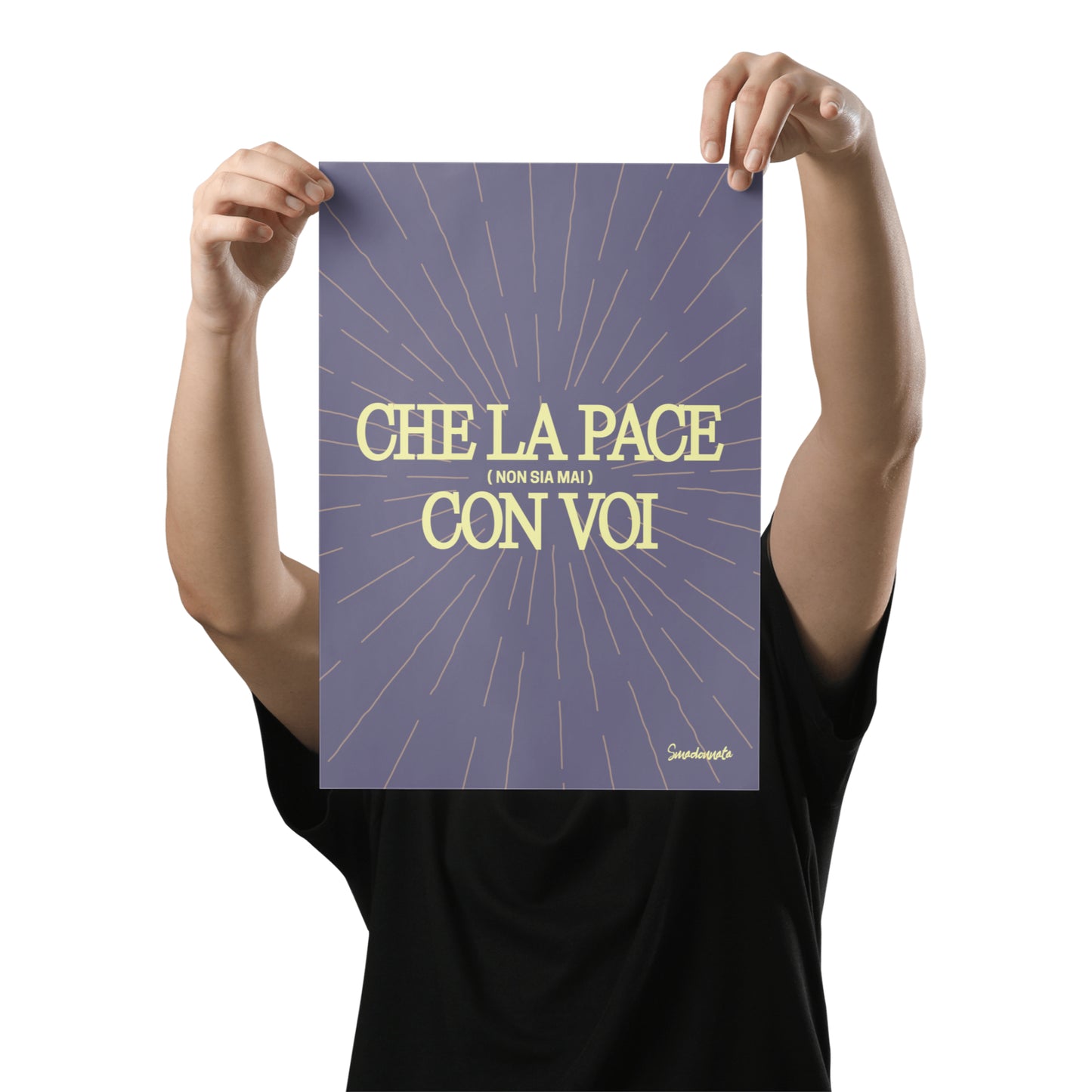 POSTER - CHE LA PACE(non sia mai)CON VOI